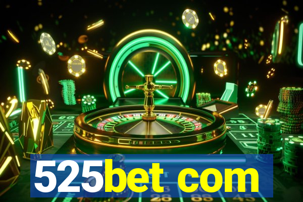 525bet com